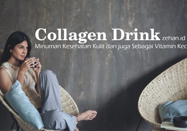 Collagen Drink - Minuman Kesehatan Kulit dan juga Sebagai Vitamin Kecantikan